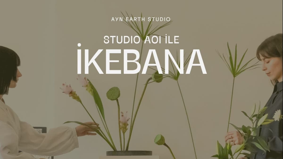 19 Nisan - STUDIO AOI ile Ikebana Workshop - Katip Mustafa Çelebi, Hocazade Sokak 20/B, Beyoğlu/İstanbul, Türkiye