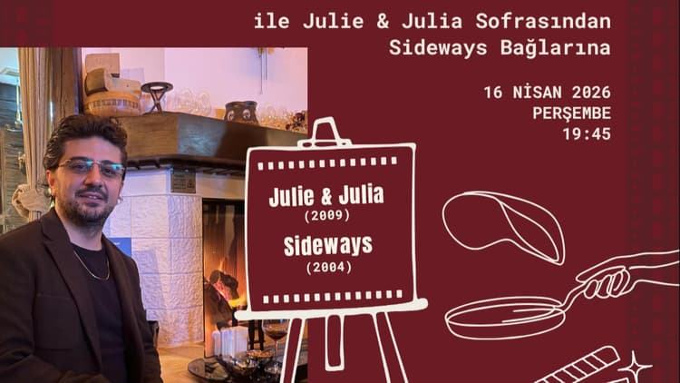 Selçuk Uzman ile Julie & Julia Sofrasından Sideways Bağlarına