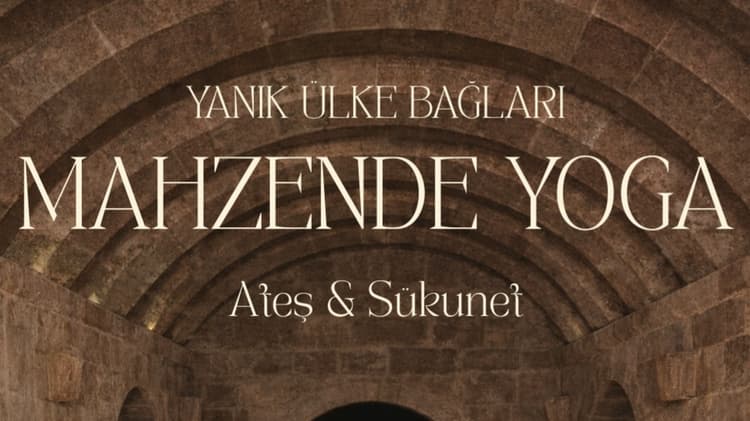 Mahzende Yoga; Ateş & Sükunet