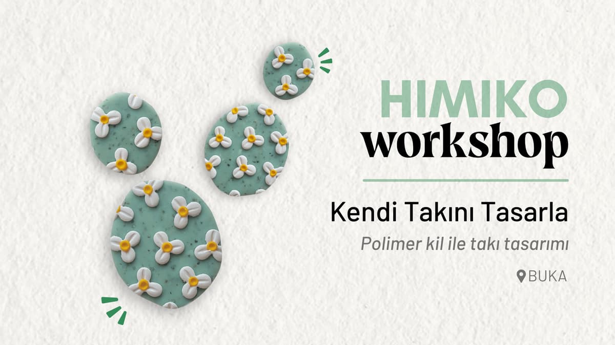 HIMIKO Workshop | Kendi Takını Tasarla | 11 Nisan - Buka, Rasimpaşa, Yurttaş Sokak No:19/A, 34716 Kadıköy/İstanbul, Türkiye