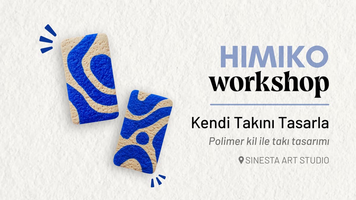 HIMIKO Workshop | Kendi Takını Tasarla | 31 Mart - Sinesta Art Studio | Rasimpaşa Mahallesi, Nüzhet Efendi Sokak, No:51, D:3 Kadıköy İSTANBUL