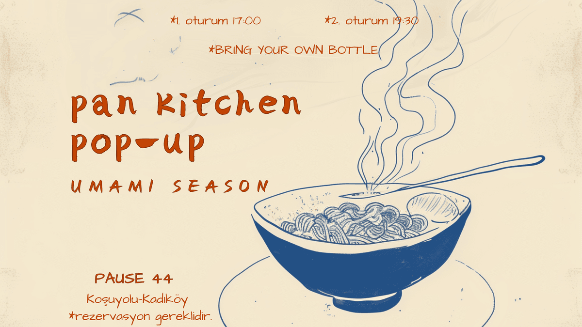 Umami Season: Pop-up Dinner - Pause 44, Koşuyolu, Salih Omurtak Sokak, Kadıköy/İstanbul, Türkiye
