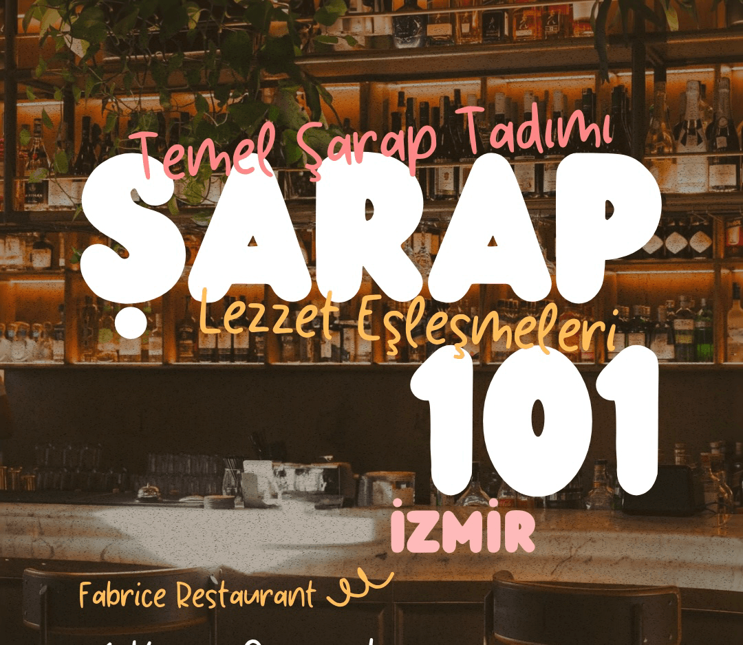 Şarap 101: Temel Şarap Tadımı & Lezzet Eşleşmeleri - Fabrice Restaurant - Hilltown AVM, Yalı, AVM, Karşıyaka/İzmir, Türkiye