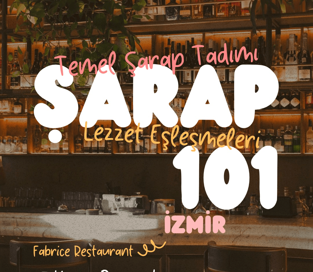 Şarap 101: Temel Şarap Tadımı & Lezzet Eşleşmeleri - Fabrice Restaurant - Hilltown AVM, Yalı, AVM, Karşıyaka/İzmir, Türkiye