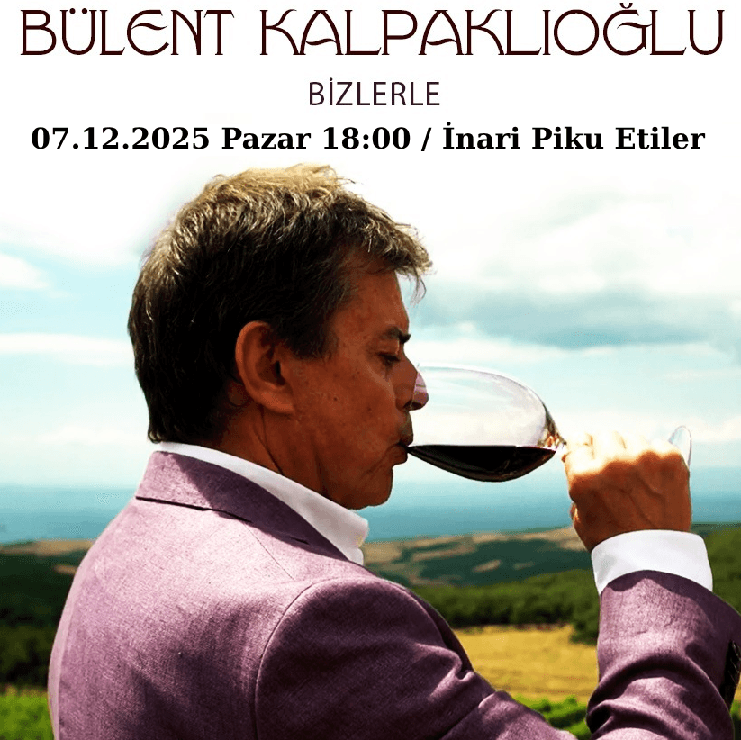 Bülent Kalpaklıoğlu ile Chateau Kalpak Şarap Tadım - inari Piku Etiler, Etiler, Nisbetiye Caddesi, Beşiktaş/İstanbul, Türkiye