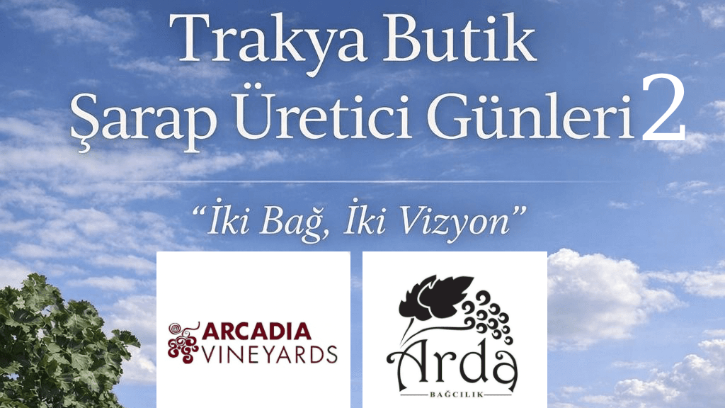 Trakya Butik Şarap Üretici Günleri Vol. 2
Arcadia Bağları &
Arda Bağları Şarap Tadımı