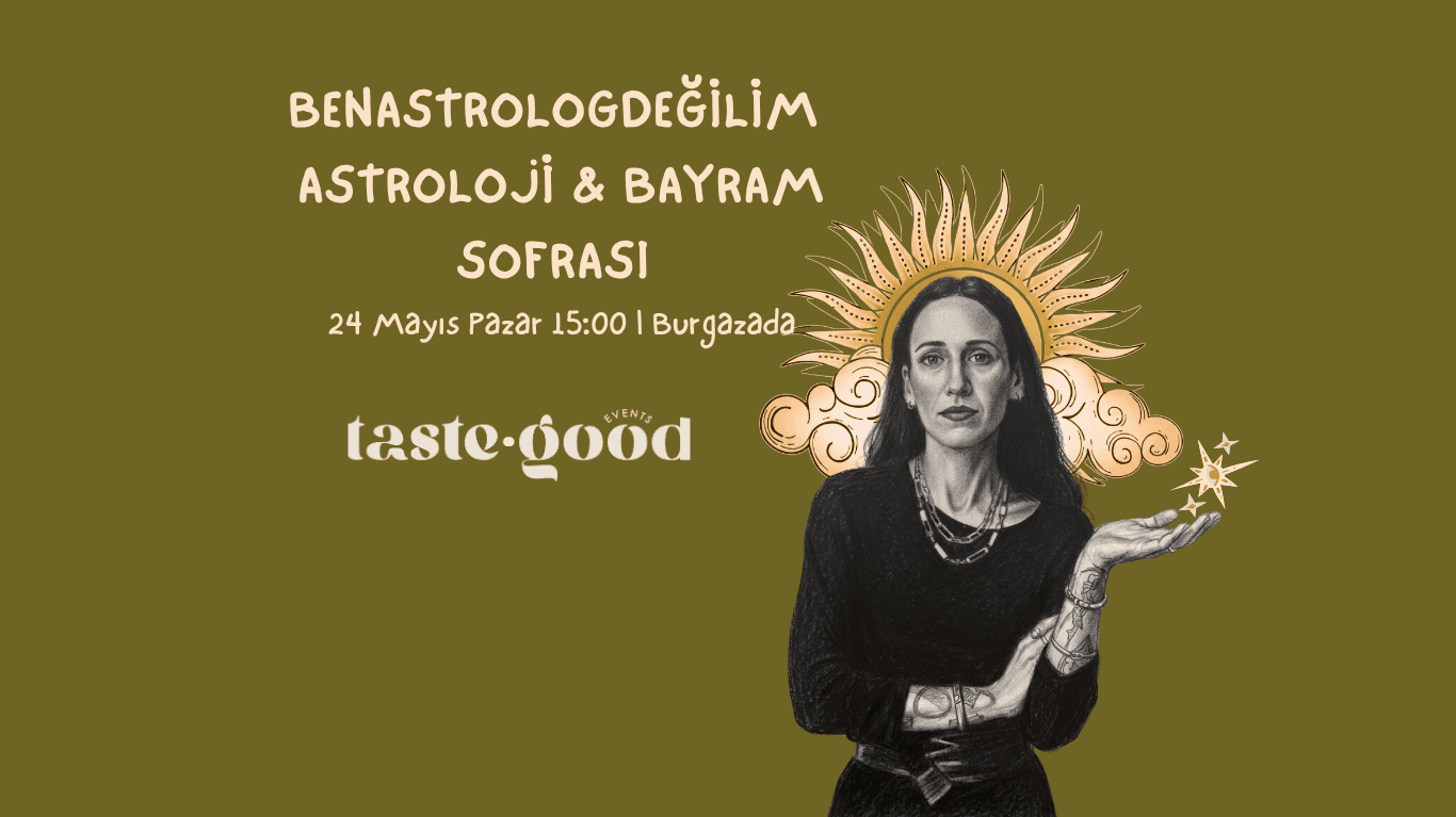 Ben Astrolog Değilim ile 2026 Astroloji & Bahar Tadımı - Büyükçam Mevkii Sk. No:16 Burgazada