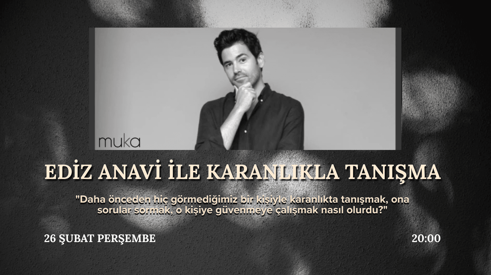 Ediz Anavi ile Karanlıkla Tanışma - G Collective,
Firuzağa Mahallesi ,Şimşirci sokak. 6/2