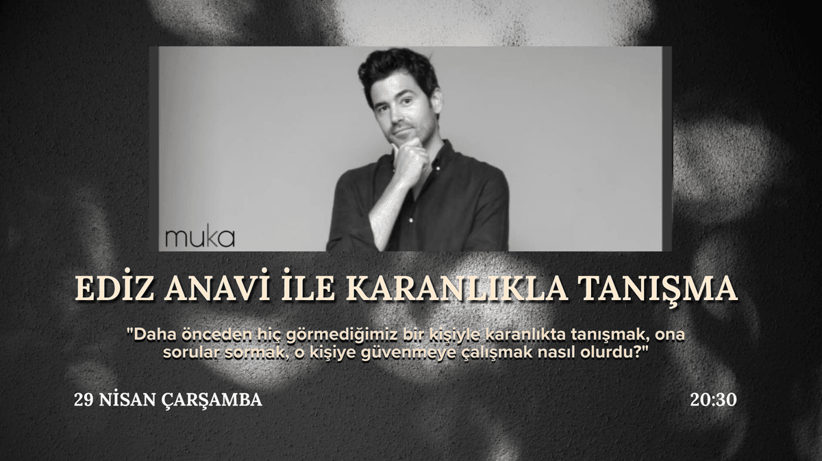 Ediz Anavi İle Karanlıkla Tanışma - G Collective
Kılıçalipaşa mahallesi, Cihangir, Şimşirci Sk. No:6/2, 1.kat Demir İş Merkezi 34433 Beyoğlu/İstanbul