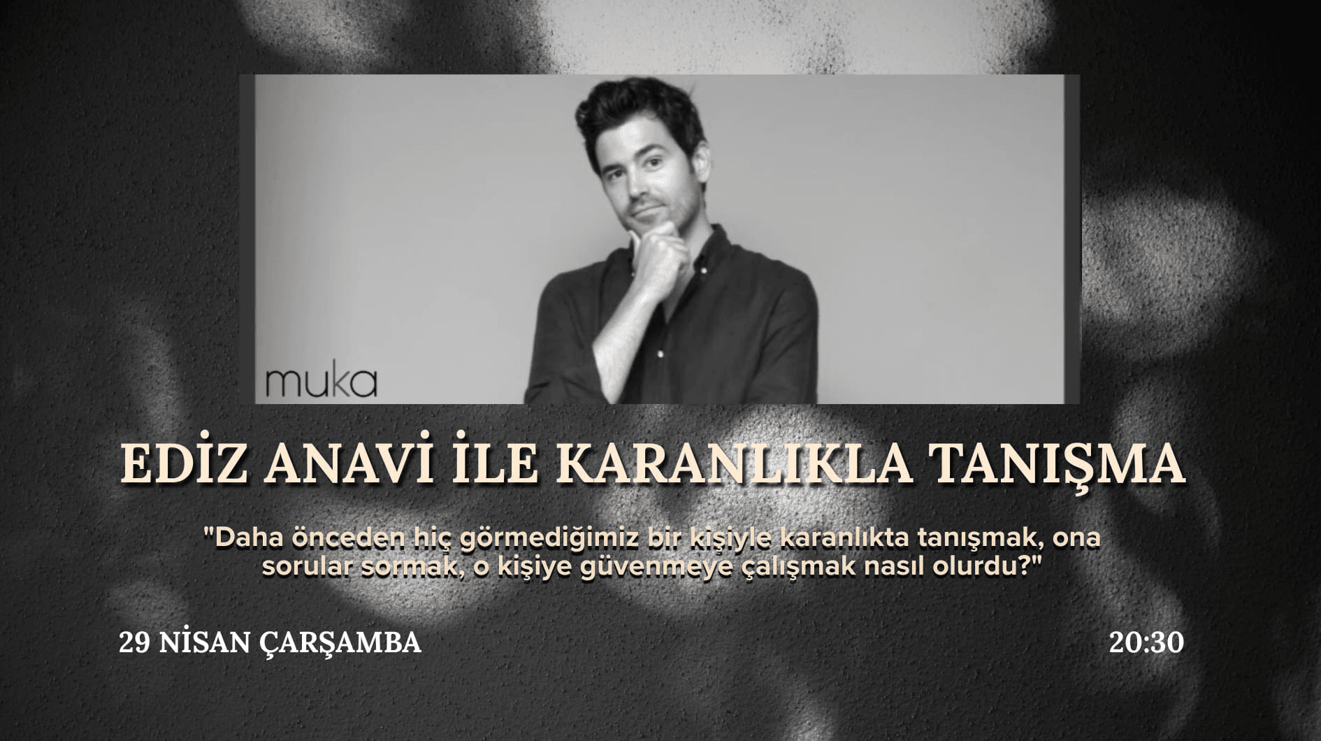 Ediz Anavi İle Karanlıkla Tanışma