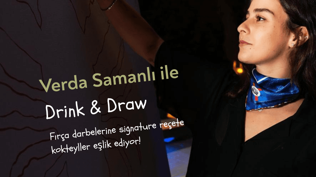 Verda Samanlı ile Drink&Draw - Agata İstanbul, Vişnezade, Süleyman Seba Caddesi, Beşiktaş/İstanbul, Türkiye