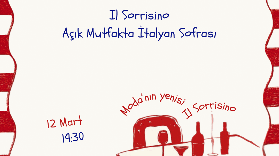 Açık Mutfakta İtalyan Sofrası - Il Sorrisino, Osmanağa, Özpark Çıkmazı Sokak, Kadıköy/İstanbul, Türkiye