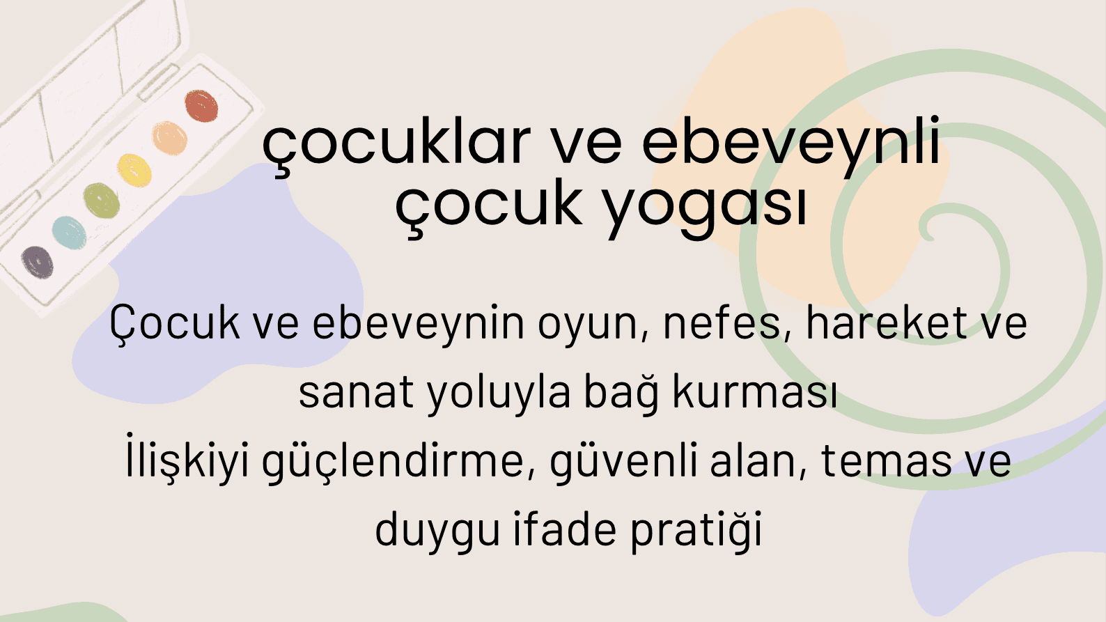 Ebeveyn Birliktelikli Çocuk Yogası ve Sanat Etkinliği
