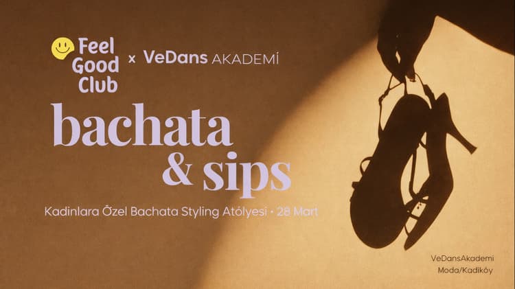 Bachata & Sips | Kadınlara Özel Bachata Styling Atölyesi