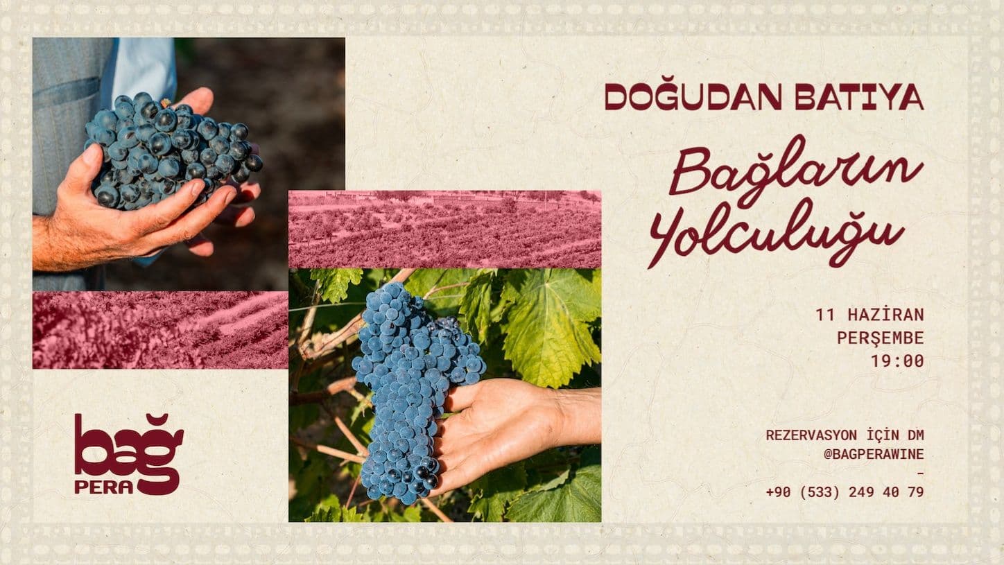 DOĞU’DAN BATI’YA: BAĞLARIN YOLCULUĞU 🍷 - Bağ Pera, Asmalı Mescit, İstiklal Caddesi, Beyoğlu/İstanbul, Türkiye