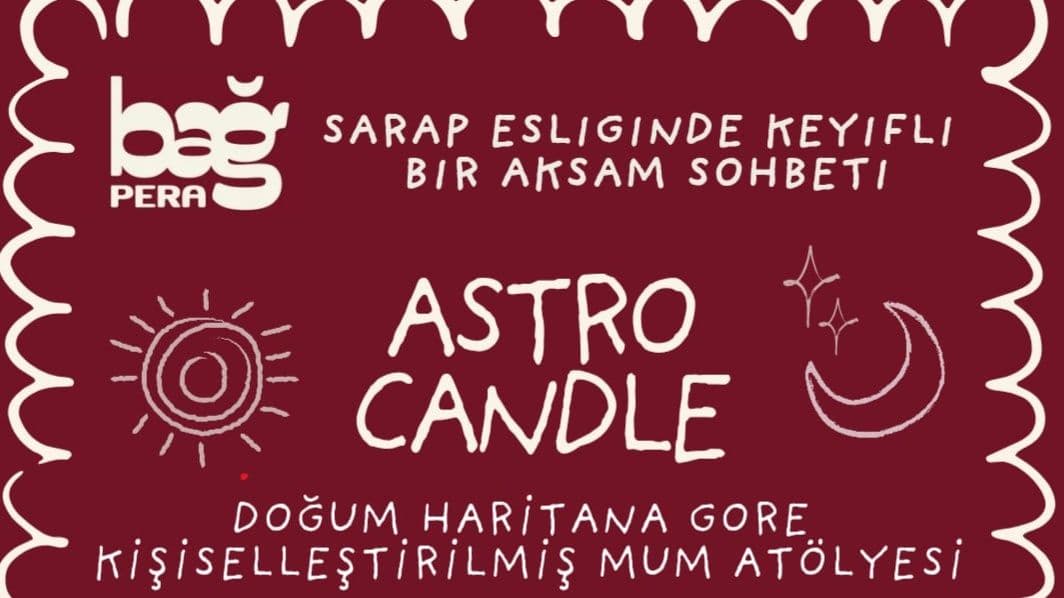Astro Candle - Bağ Pera, Asmalı Mescit, İstiklal Caddesi, Beyoğlu/İstanbul, Türkiye
