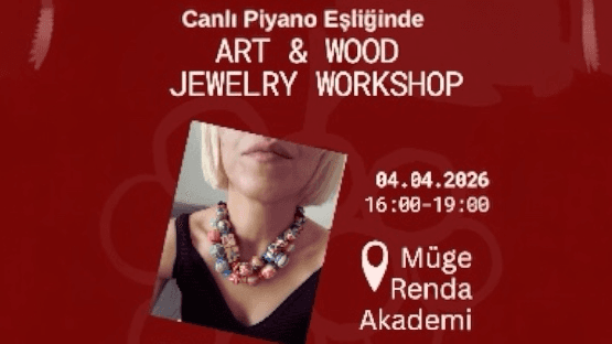 Canlı Piyano Eşliğinde Art& Wood Jewelry Workshop - MÜGE RENDA PİYANO ve TİYATRO AKADEMİSİ, Caddebostan, Caddebostan İskele Sokak, Kadıköy/İstanbul, Türkiye
