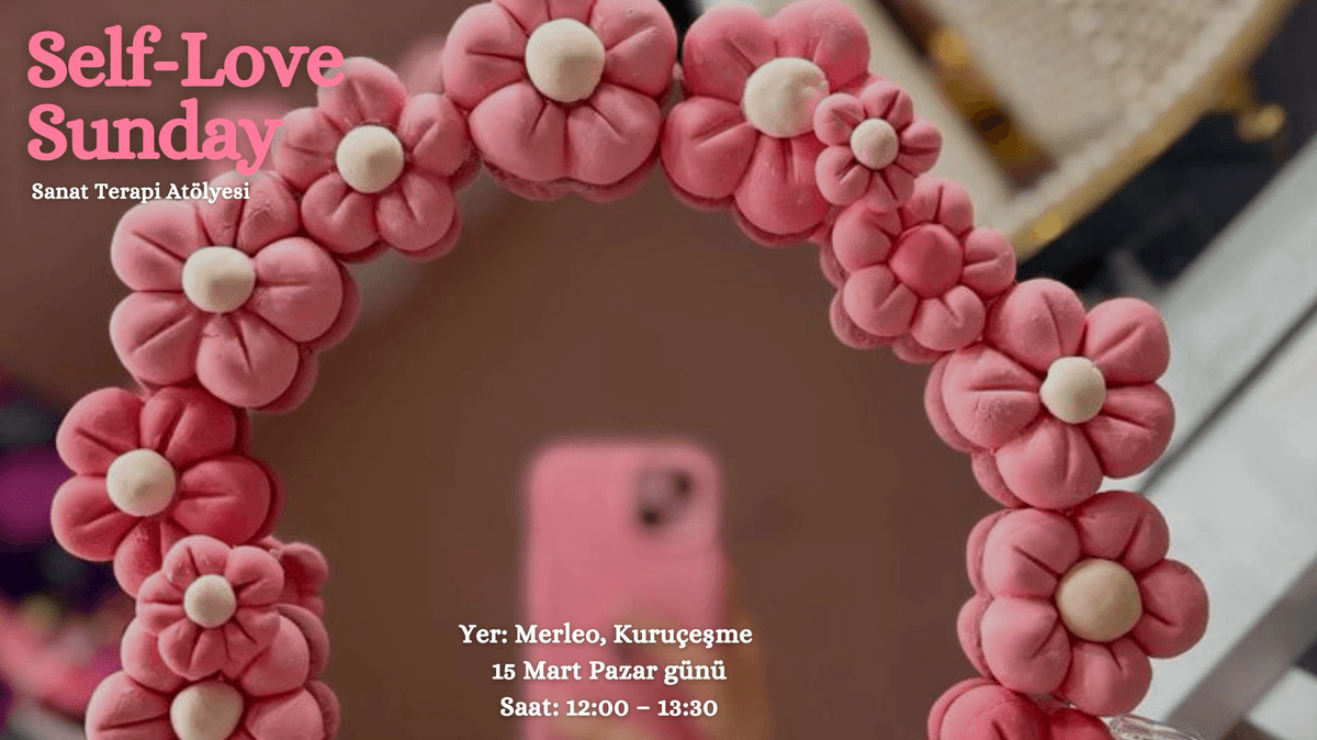 Self-Love Workshop - Merleo, Kuruçeşme, Çınarlı Çeşme Sokak No: 4-1, 34345 Beşiktaş/İstanbul, Türkiye