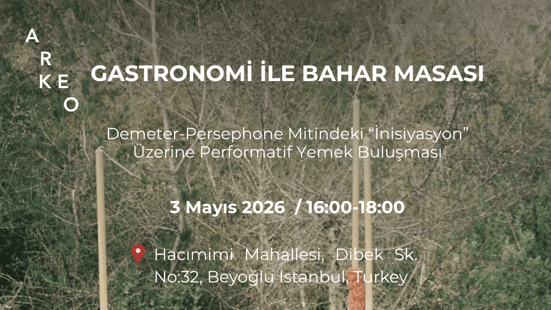 Arkeogastronomi İle Bahar Masası( Demeter-Persephone Miti Odaklı Buluşma) - Hacımimi Mahallesi, Dibek Sk. No:32, Beyoğlu Istanbul, Turkey
Performistanbul