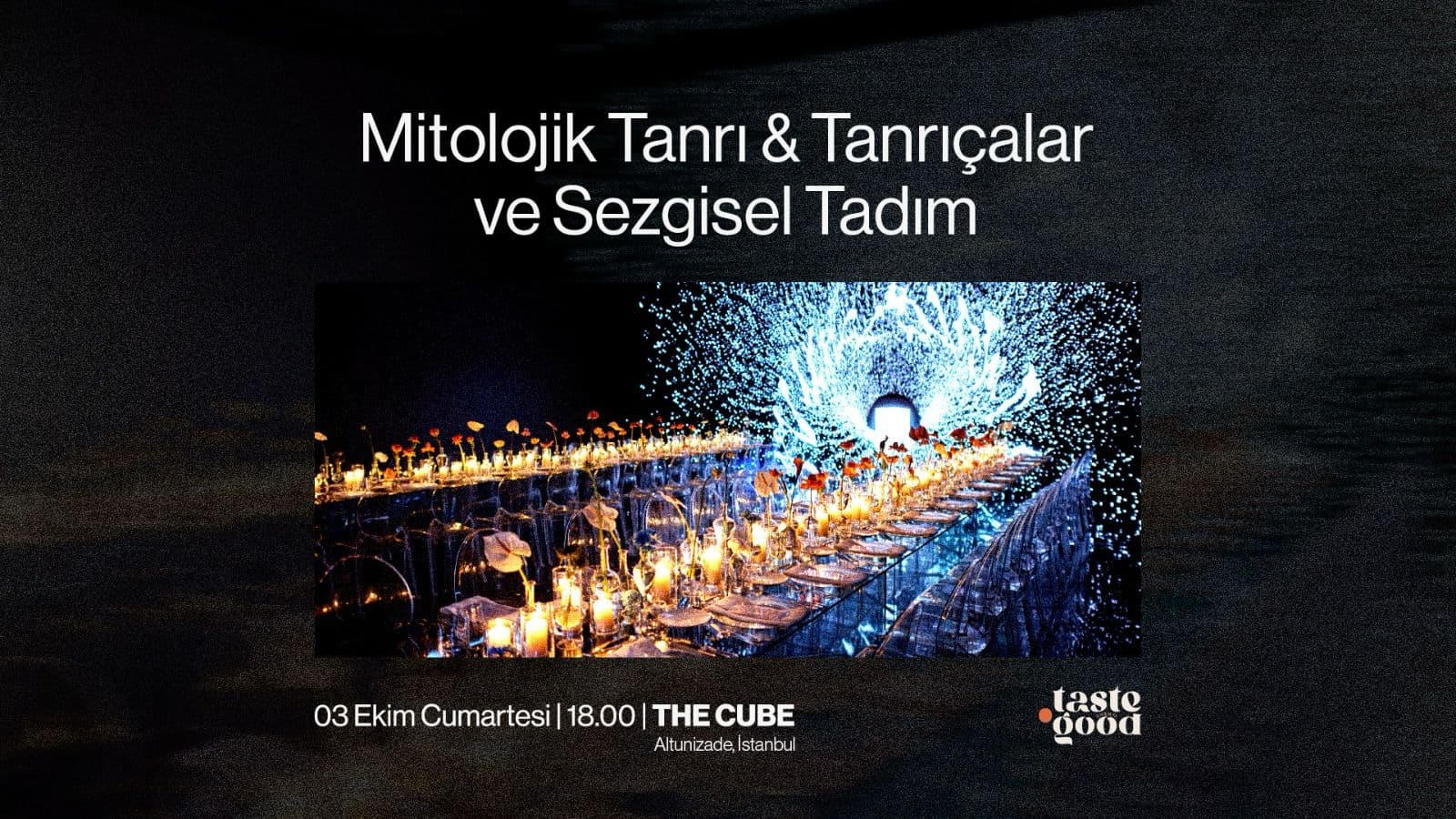 Mitolojik Tanrılar & Tanrıçalar
Sezgisel Tadım - The Cube, Altunizade, Oymacı Sokak No:20, Üsküdar/İstanbul, Türkiye